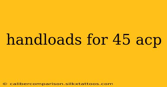 handloads for 45 acp