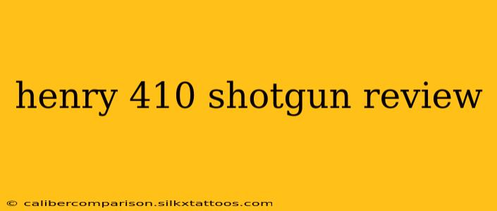 henry 410 shotgun review