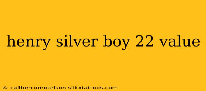 henry silver boy 22 value