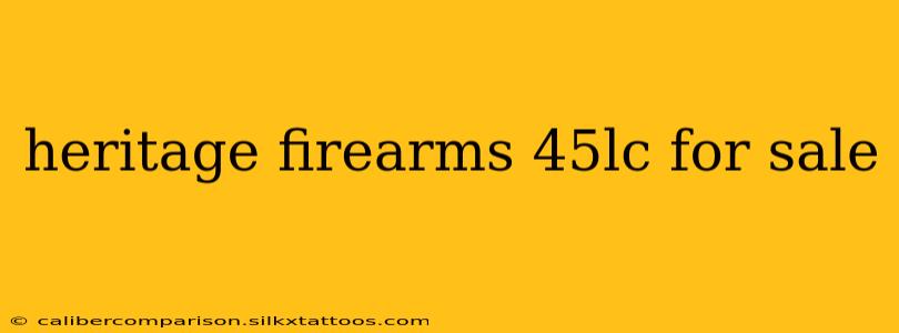 heritage firearms 45lc for sale