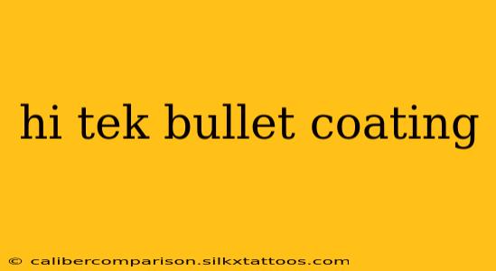 hi tek bullet coating