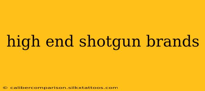 high end shotgun brands