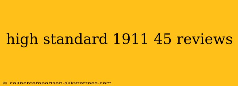 high standard 1911 45 reviews