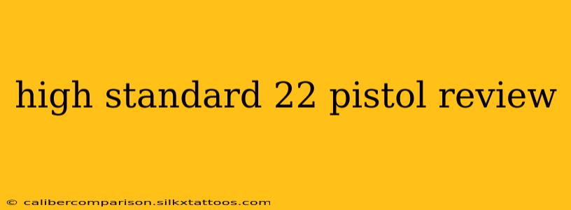 high standard 22 pistol review