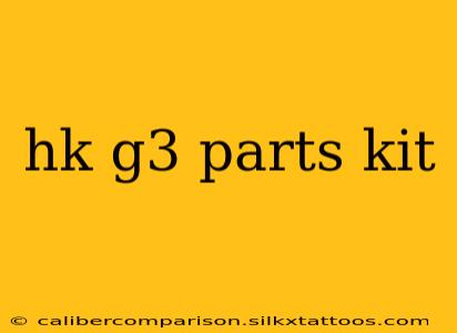 hk g3 parts kit