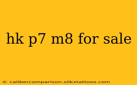 hk p7 m8 for sale