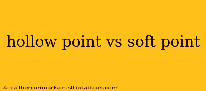 hollow point vs soft point