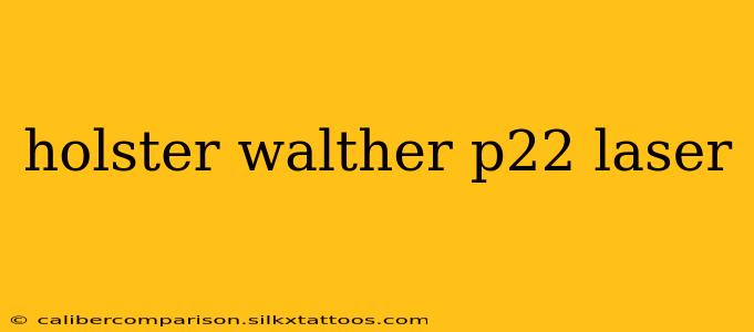 holster walther p22 laser