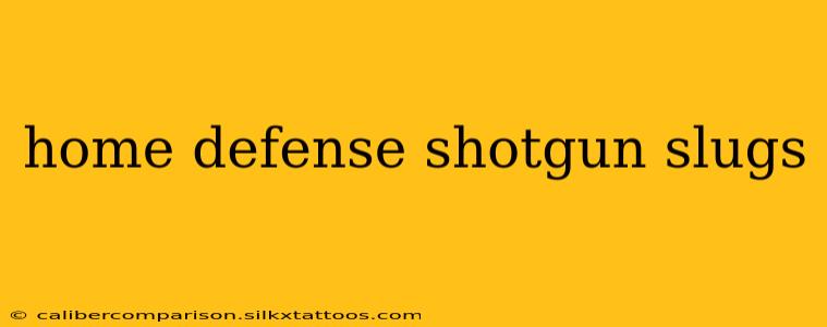 home defense shotgun slugs