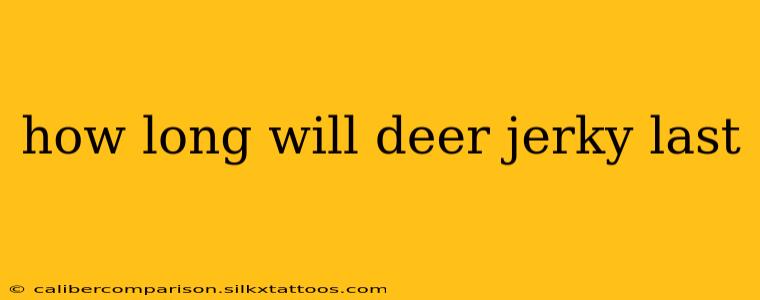 how long will deer jerky last