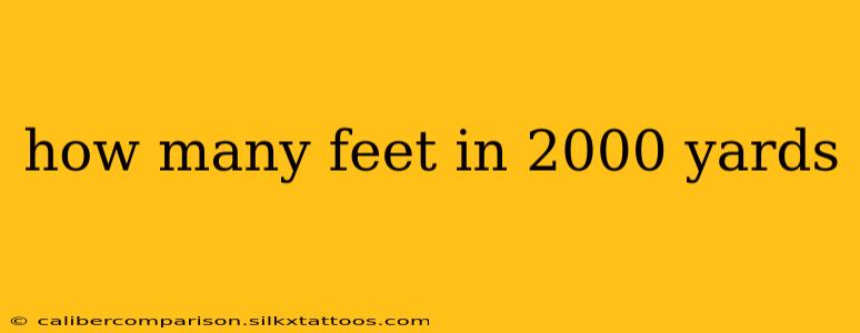 how many feet in 2000 yards