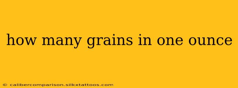 how many grains in one ounce