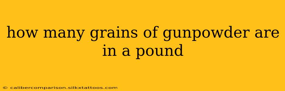 how many grains of gunpowder are in a pound