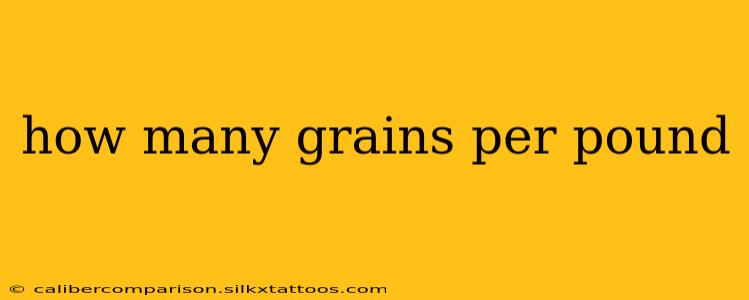 how many grains per pound