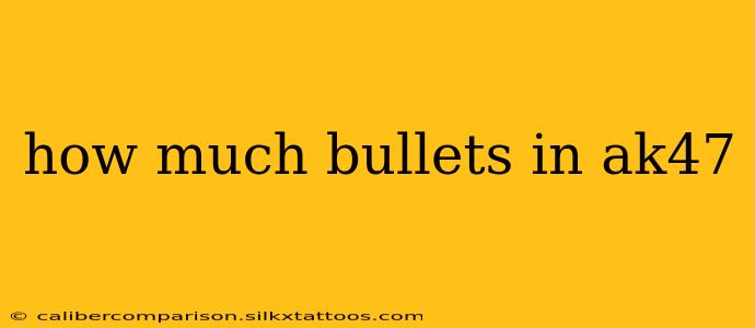 how much bullets in ak47