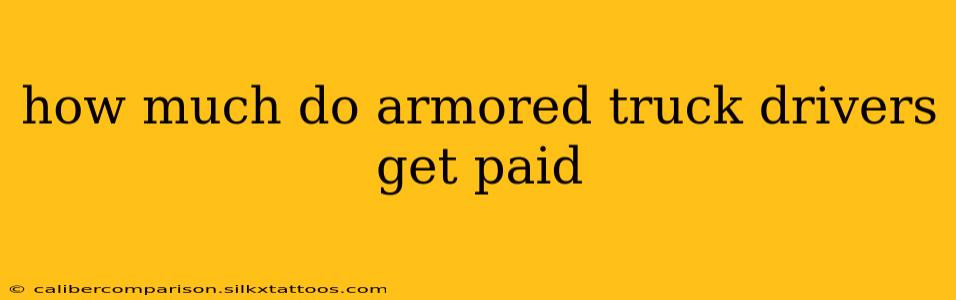 how much do armored truck drivers get paid