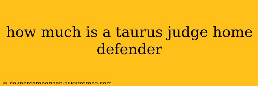 how much is a taurus judge home defender