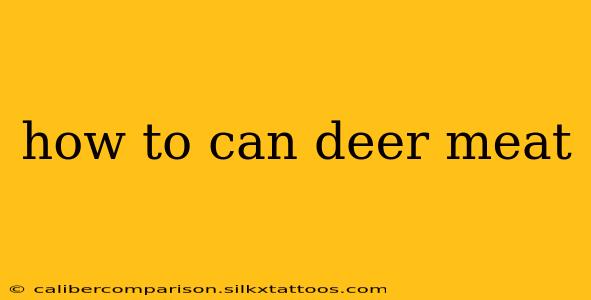 how to can deer meat