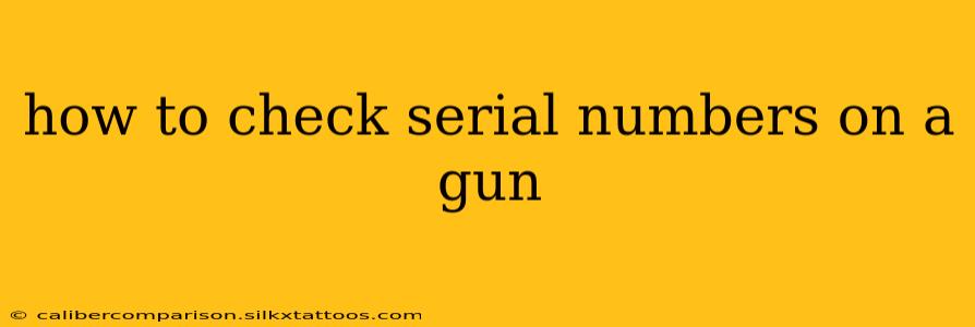 how to check serial numbers on a gun