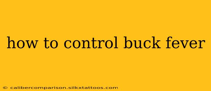 how to control buck fever