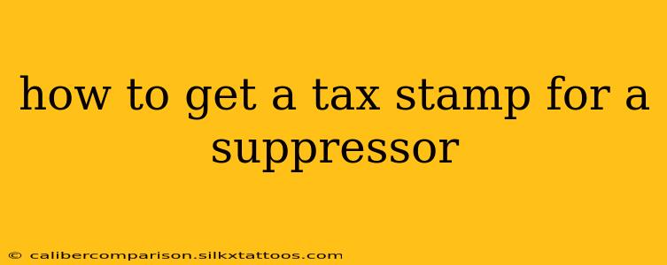 how to get a tax stamp for a suppressor