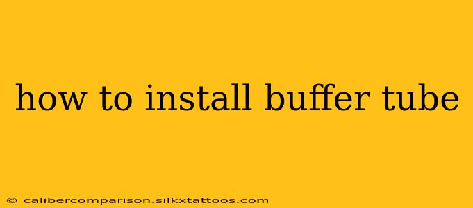 how to install buffer tube