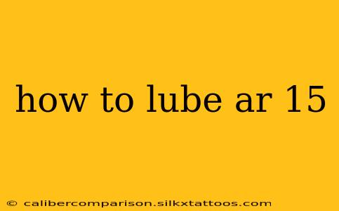 how to lube ar 15