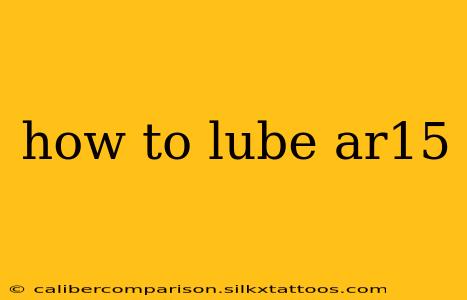 how to lube ar15