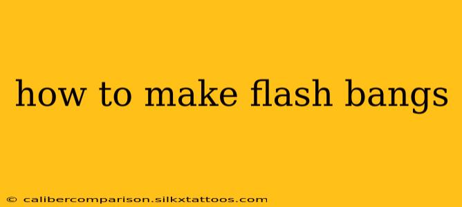 how to make flash bangs