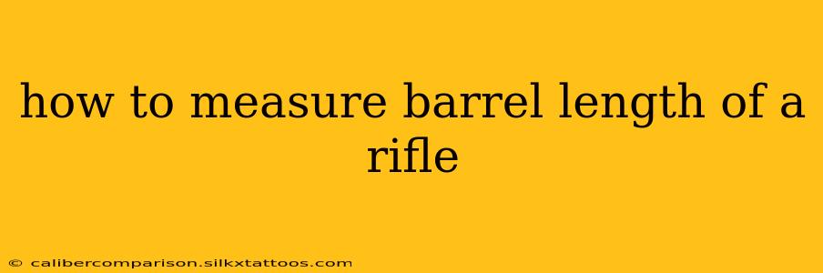 how to measure barrel length of a rifle