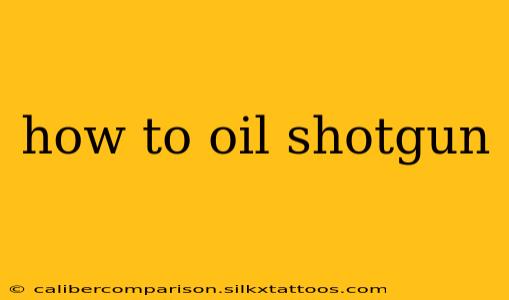 how to oil shotgun