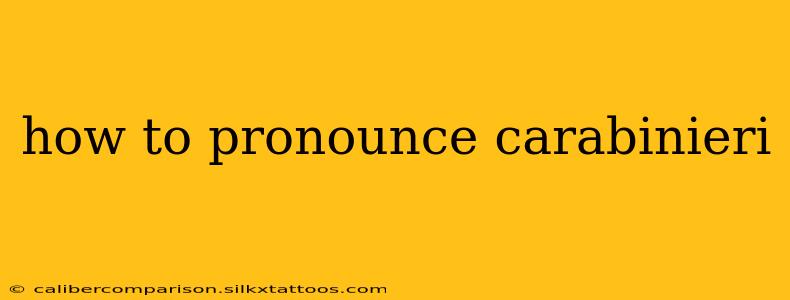 how to pronounce carabinieri