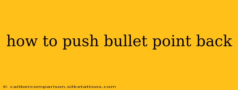 how to push bullet point back