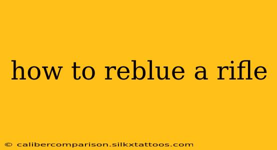 how to reblue a rifle