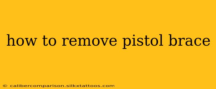 how to remove pistol brace