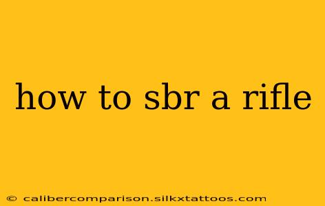 how to sbr a rifle