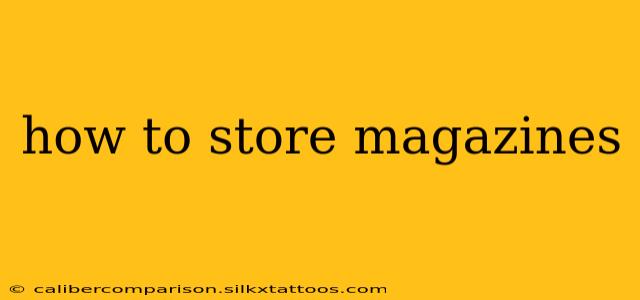 how to store magazines