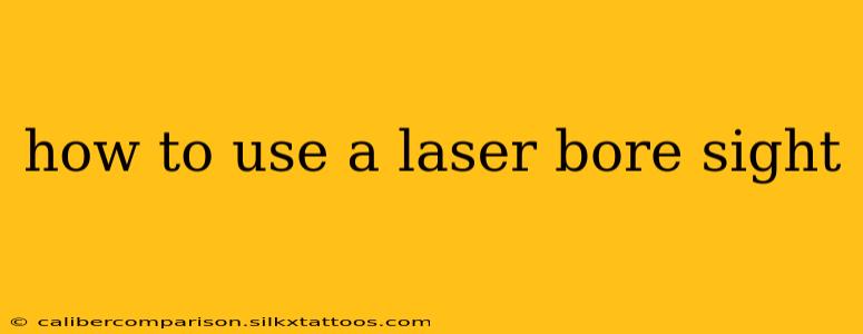 how to use a laser bore sight