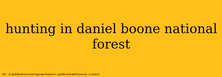 hunting in daniel boone national forest