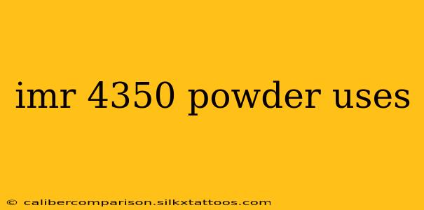 imr 4350 powder uses