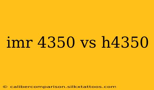 imr 4350 vs h4350