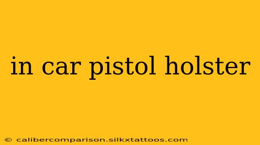 in car pistol holster