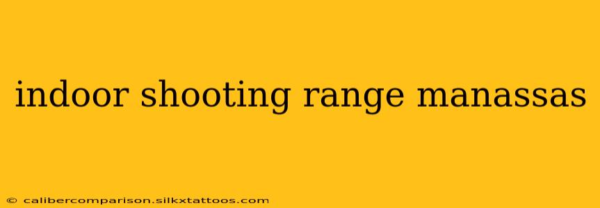 indoor shooting range manassas