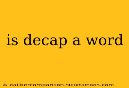 is decap a word