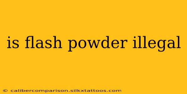 is flash powder illegal