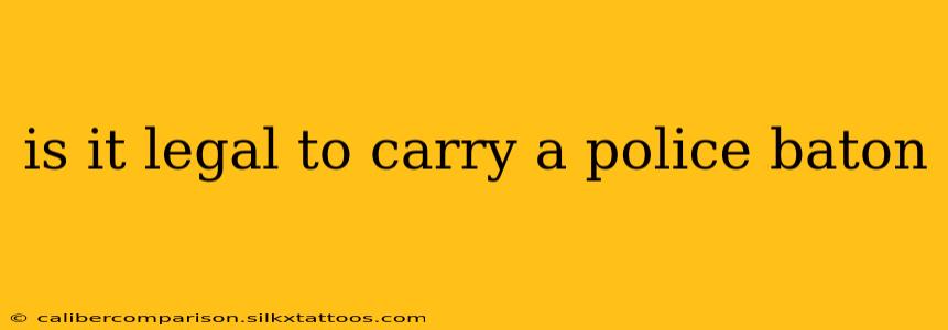 is it legal to carry a police baton