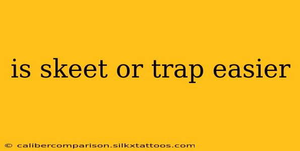 is skeet or trap easier