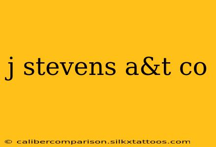 j stevens a&t co