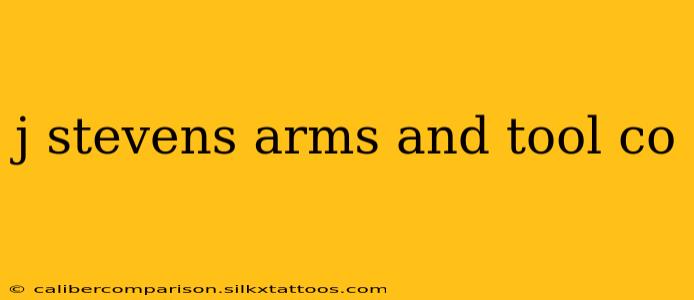 j stevens arms and tool co