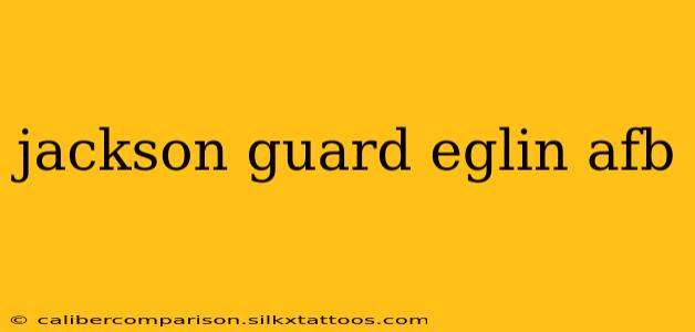 jackson guard eglin afb